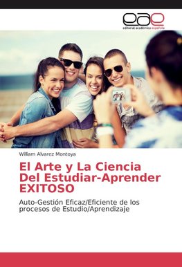 El Arte y La Ciencia Del Estudiar-Aprender EXITOSO