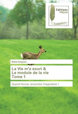 La Vie m'a souri & Le module de la vie Tome 1