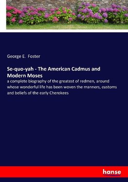 Se-quo-yah - The American Cadmus and Modern Moses