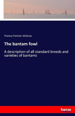 The bantam fowl