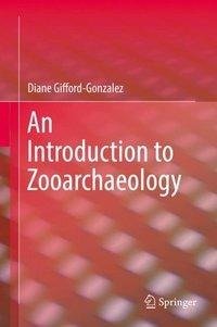 Gifford-Gonzalez, D: Introduction to Zooarchaeology