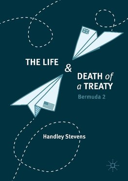 The Life and Death of a Treaty