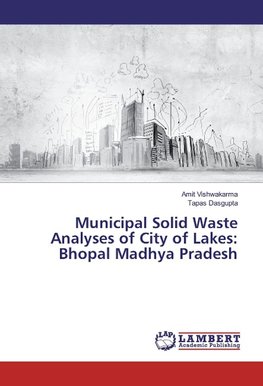 Municipal Solid Waste Analyses of City of Lakes: Bhopal Madhya Pradesh