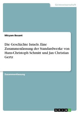 Die Geschichte Israels. Eine Zusammenfassung der Standardwerke von Hans-Christoph Schmitt und Jan Christian Gertz