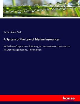 A System of the Law of Marine Insurances