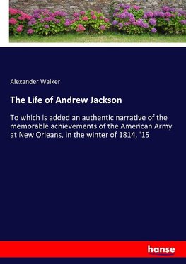 The Life of Andrew Jackson