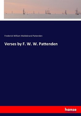 Verses by F. W. W. Pattenden