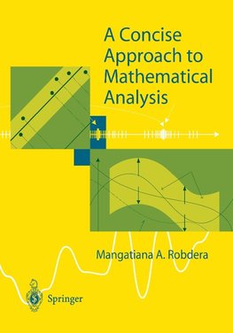 A Concise Approach to Mathematical Analysis