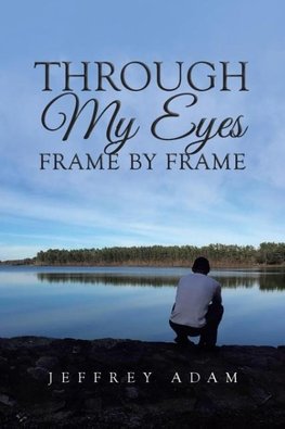 Through My Eyes Frame by Frame