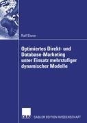 Optimiertes Direkt- und Database-Marketing unter Einsatz mehrstufiger dynamischer Modelle