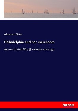 Philadelphia and her merchants