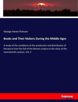 Books and Their Makers During the Middle Ages