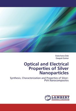 Optical and Electrical Properties of Silver Nanoparticles