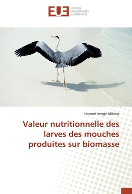 Valeur nutritionnelle des larves des mouches produites sur biomasse