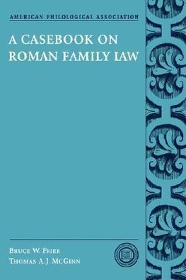 Frier, B: Casebook on Roman Family Law