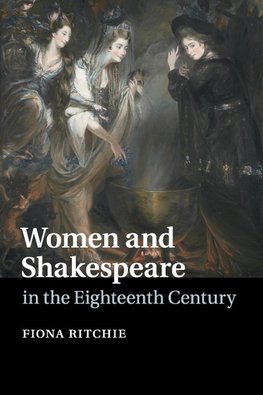 Women and Shakespeare in the Eighteenth Century