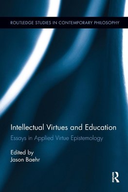 Baehr, J: Intellectual Virtues and Education