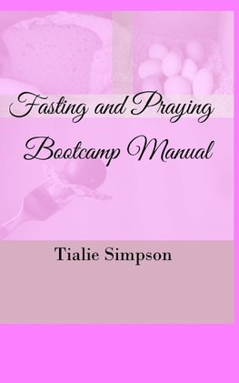 Fasting and Praying Bootcamp