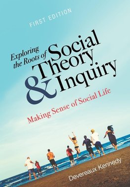 Exploring the Roots of Social Theory and Inquiry