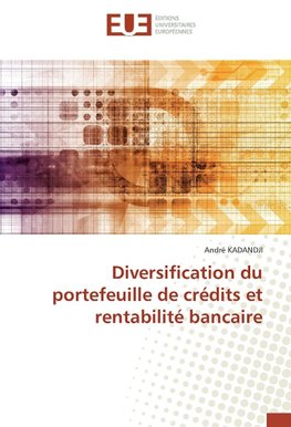 Diversification du portefeuille de crédits et rentabilité bancaire