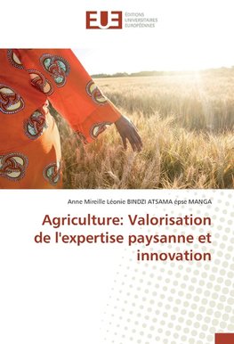 Agriculture: Valorisation de l'expertise paysanne et innovation