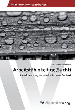 Arbeitsfähigkeit ge(Sucht)