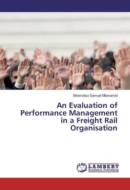 An Evaluation of Performance Management in a Freight Rail Organisation