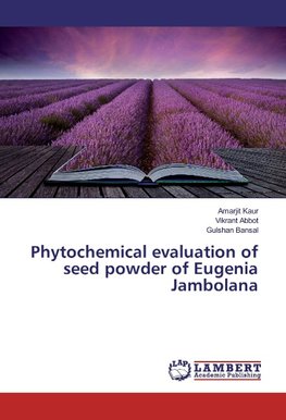 Phytochemical evaluation of seed powder of Eugenia Jambolana