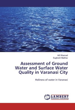 Assessment of Ground Water and Surface Water Quality in Varanasi City