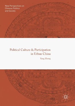 Political Culture and Participation in Urban China