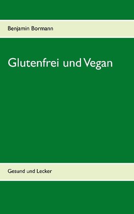 Glutenfrei und Vegan