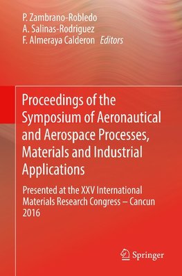 Proceedings of the Symposium of Aeronautical and Aerospace Processes, Materials and Industrial Applications