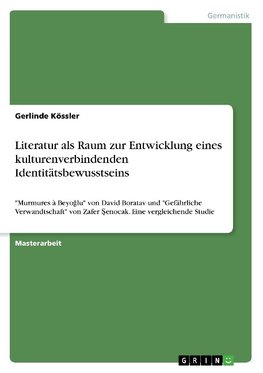 Literatur als Raum zur Entwicklung eines kulturenverbindenden Identitätsbewusstseins