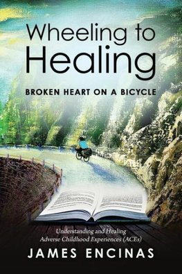 Wheeling to Healing...Broken Heart on a Bicycle