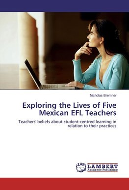 Exploring the Lives of Five Mexican EFL Teachers