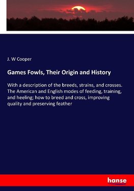 Games Fowls, Their Origin and History