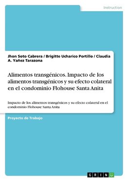 Alimentos transgénicos. Impacto de los alimentos transgénicos y su efecto colateral en el condominio Flohouse Santa Anita