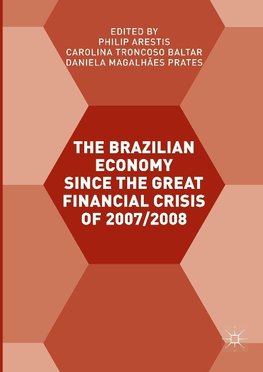 The Brazilian Economy since the Great Financial Crisis of 2007/2008