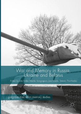 War and Memory in Russia, Ukraine and Belarus