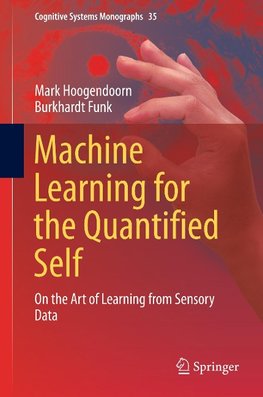 Machine Learning for the Quantified Self