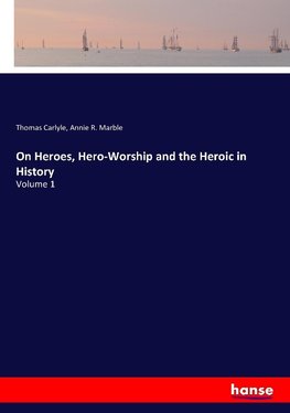 On Heroes, Hero-Worship and the Heroic in History