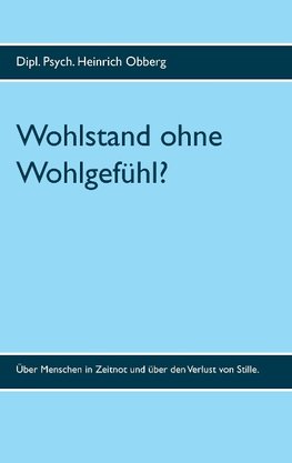 Wohlstand ohne Wohlgefühl?