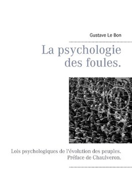 La psychologie des foules.