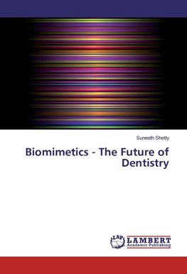 Biomimetics - The Future of Dentistry