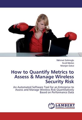 How to Quantify Metrics to Assess & Manage Wireless Security Risk