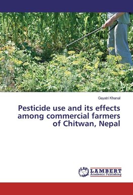 Pesticide use and its effects among commercial farmers of Chitwan, Nepal