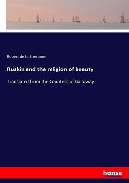 Ruskin and the religion of beauty