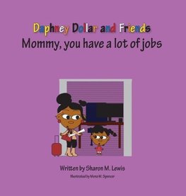 Mommy, you have a lot of jobs