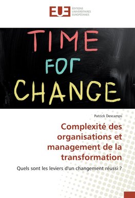 Complexité des organisations et management de la transformation