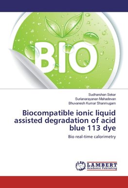 Biocompatible ionic liquid assisted degradation of acid blue 113 dye